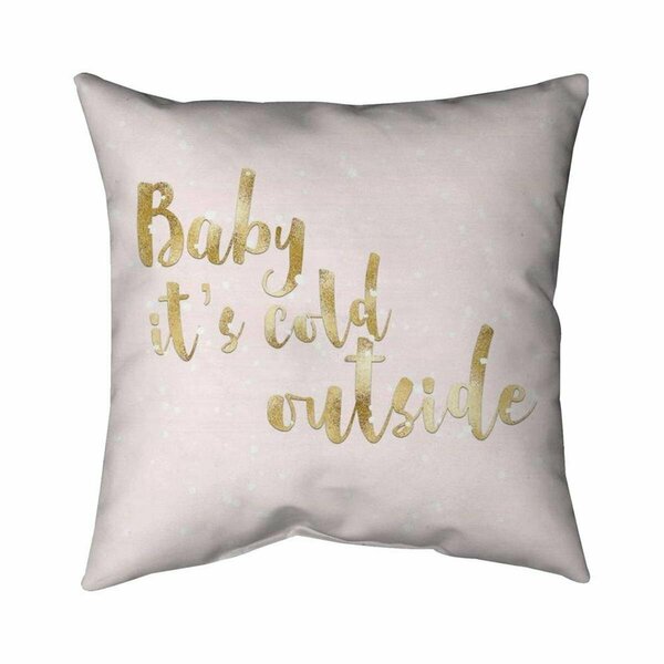 Fondo 26 x 26 in. Baby Its Cold Outside-Double Sided Print Indoor Pillow FO3339758